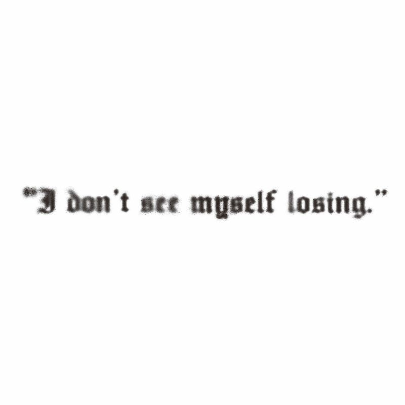 T-SHIRT [NAGOYA/PHRASE/I don't see myself losing]＜受付期間：～9/17＞